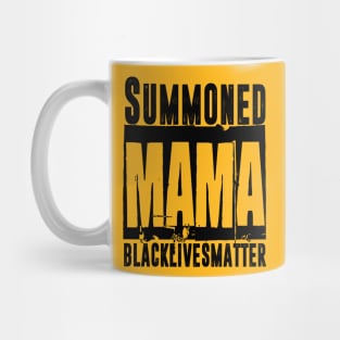 Summoned Mama #blacklivesmatter Mug